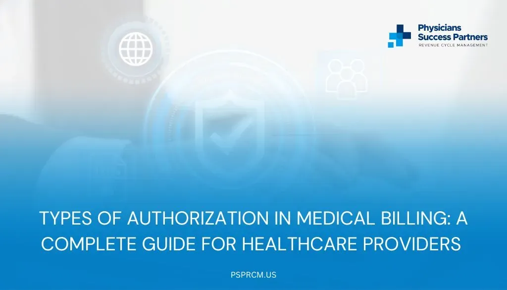 Types of Authorization in Medical Billing | PSP RCM Blog